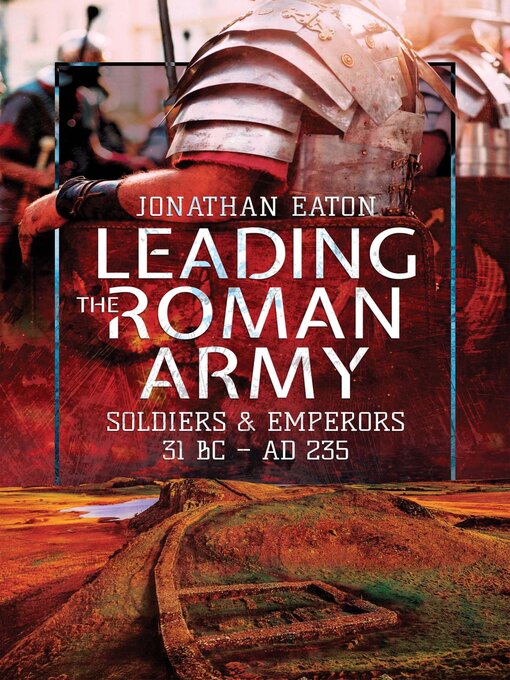 Title details for Leading the Roman Army by Jonathan Eaton - Available